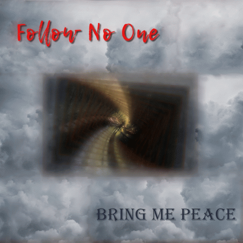 Follow No One : Bring Me Peace